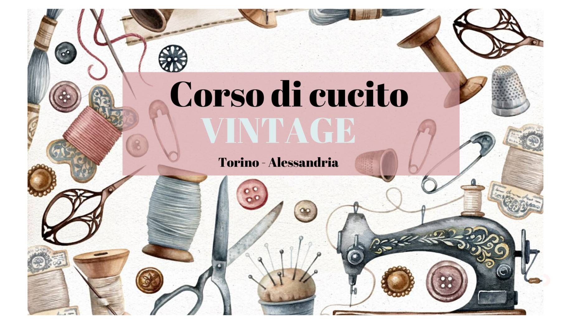 Corso di cucito Vintage a Torino - Alessandria